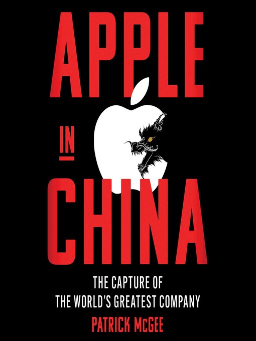 Title details for Apple in China by Patrick McGee - Wait list